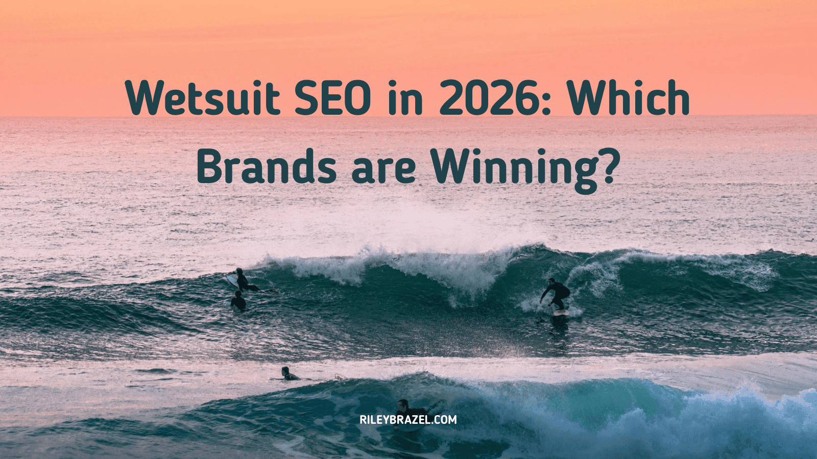 Wetsuit SEO in 2026: Which brands are winning
