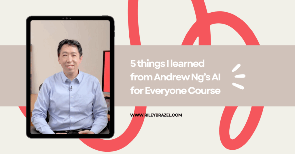 5 things I learned from Andrew Ng’s AI for Everyone course