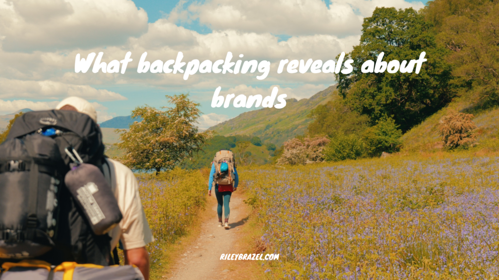 What backpacking reveals about brands